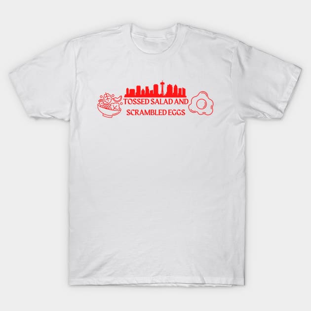 Tossed Salad and Scrambled Eggs T-Shirt by PopVultureStore